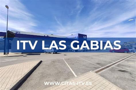 itv gabias|ITV Las Gabias (VEIASA) 《 Cita Previa y Horarios。